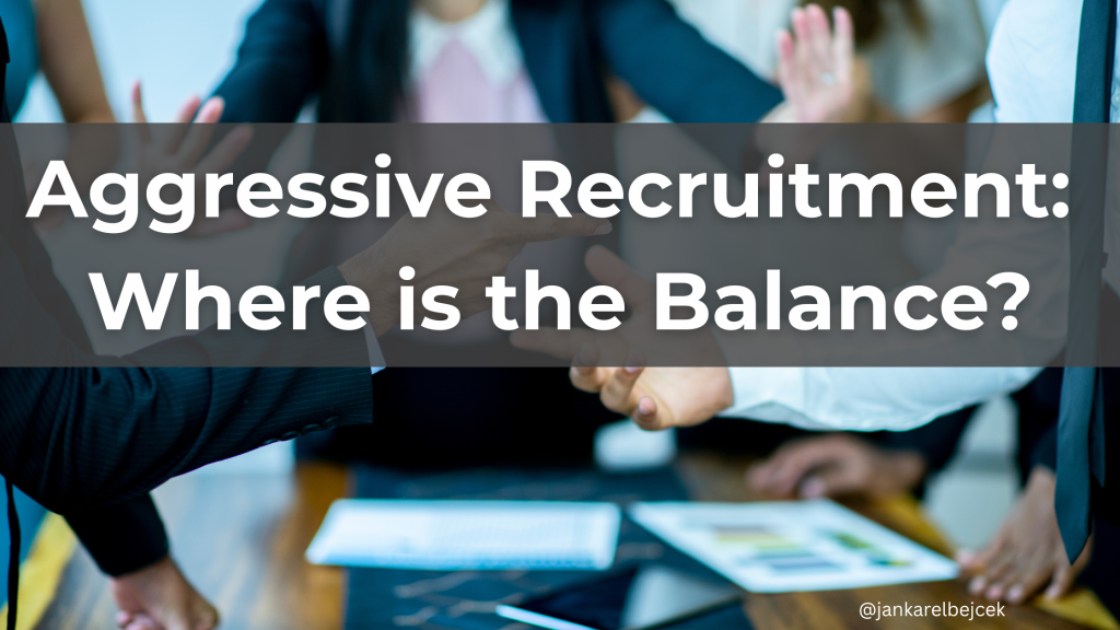 Aggressive Recruitment — Where’s the Balance